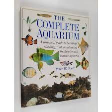 Peter W. Scott / THE COMPLETE AQUARIUM. (Coffee Table Book)