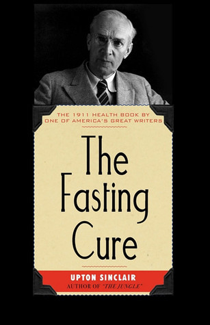 Upton Sinclair / Fasting Cure (Large Paperback)