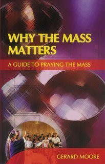 Gerard Moore / Why the Mass Matters (Large Paperback)