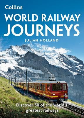 Julian Holland / World Railway Journeys (Large Paperback)