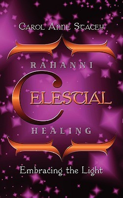 Carol Anne Stacey / Rahanni Celestial Healing (Large Paperback)