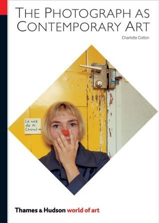 Charlotte Cotton / The Photograph as Contemporary Art (Large Paperback)