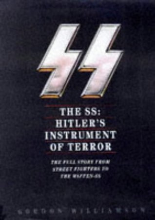 Gordon Williamson / The SS: Hitler's Instrument of Terror. (Coffee Table Book)