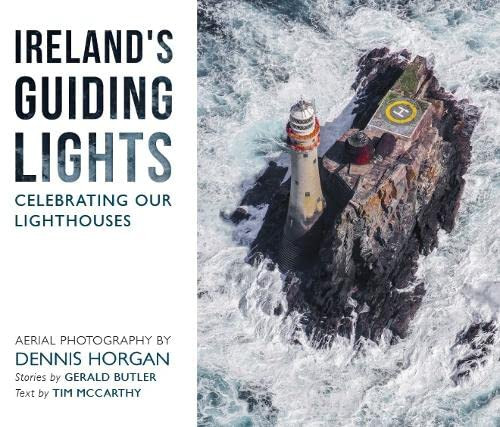 Ireland's Guiding Lights: Celebrating Our Lighthouses (Coffee Table Book)