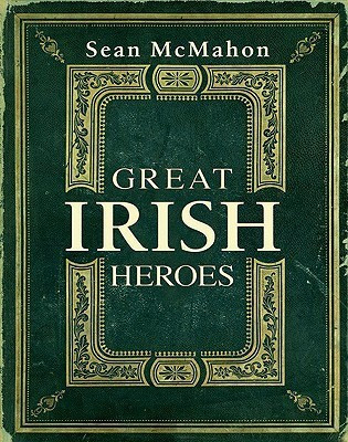 Sean McMahon / Great Irish Heroes (Coffee Table Book)