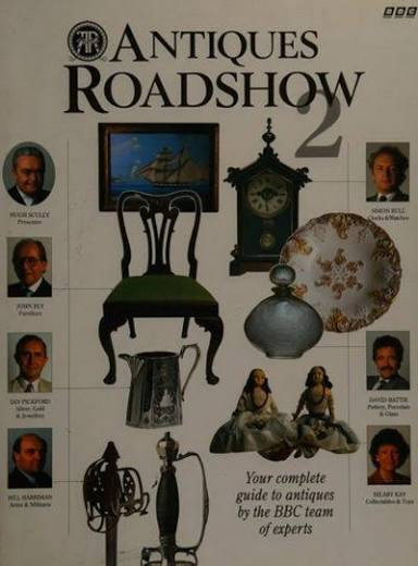 Antiques Roadshow 2: Your Complete Guide to Antiques by the BBC team of Experts (Coffee Table Book)