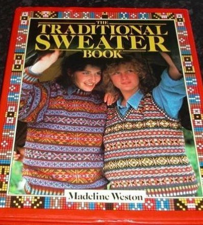 Madeline Weston / Traditional Sweater Book (Coffee Table Book)