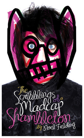 Noel Fielding / The Scribblings of a Madcap Shambleton (Coffee Table Book)