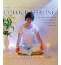 Lilian Verner-Bonds / Colour Healing: A Complete Guide To Restoring Balance and Health (Coffee Table Book)