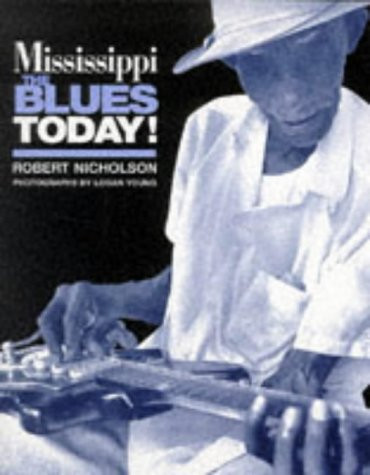 Robert Nicholson / Mississippi the Blues Today (Coffee Table Book)