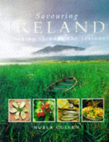 Nuala Cullen / Savouring Ireland: Cooking through the seasons (Coffee Table Book)