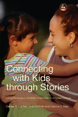 Denise B. Lacher / Connecting with Kids through Stories (Large Paperback)