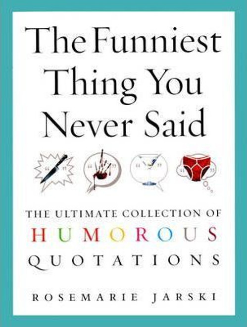 Jarski, Rosemarie / The Funniest Thing You Never Said (Large Paperback)
