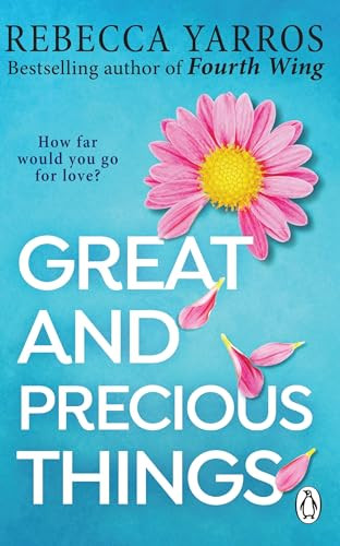 Rebecca Yarros / Great and Precious Things