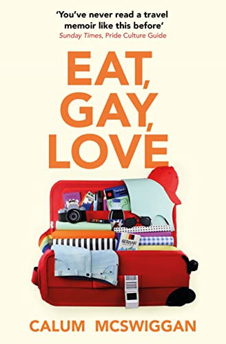 Calum McSwiggan / Eat, Gay, Love