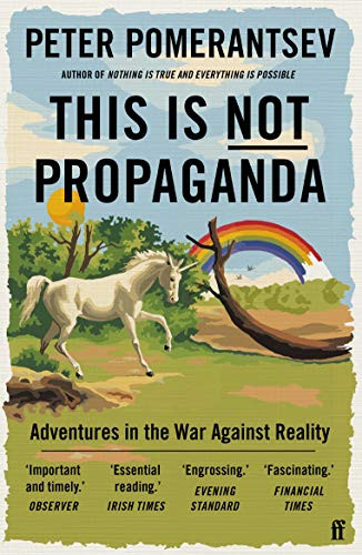 Peter Pomerantsev / This Is Not Propaganda
