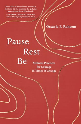 Octavia F. Raheem / Pause, Rest, Be