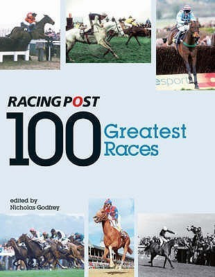 Nicholas Godfrey / 100 Greatest Races (Coffee Table Book)