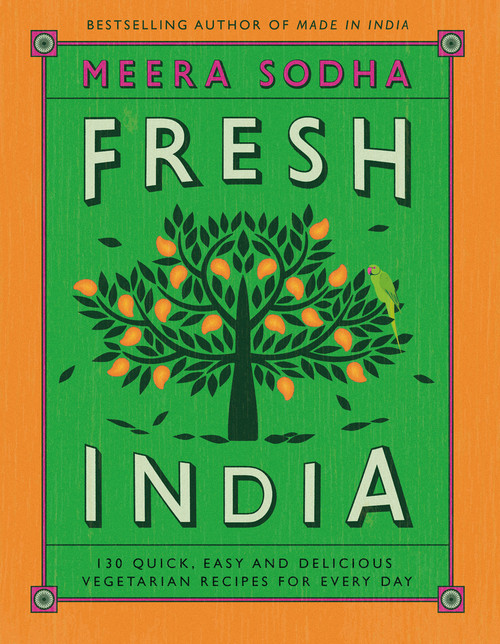 Meera Sodha / Fresh India: 130 Quick, Easy and Delicious Vegetarian Recipes for Every Day (Coffee Table Book)