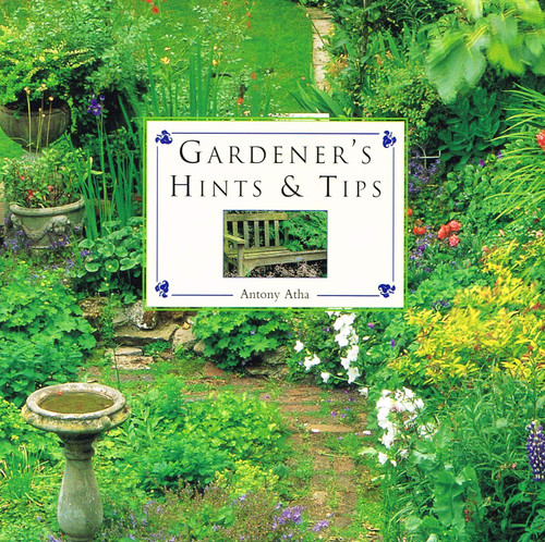 Antony Atha / Gardener's Hints & Tips (Coffee Table Book)