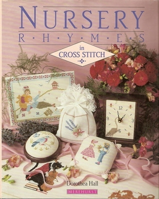Dorothea Hall / Nursery Rhymes in Cross Stitch (Coffee Table Book)