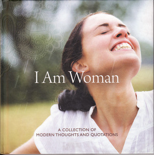 Ali Horgan / I am Woman: A Collection Of Modern Thoughts And Quotations (Coffee Table Book)