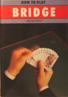 Jeremy Flint / How To Play Bridge (Coffee Table Book)