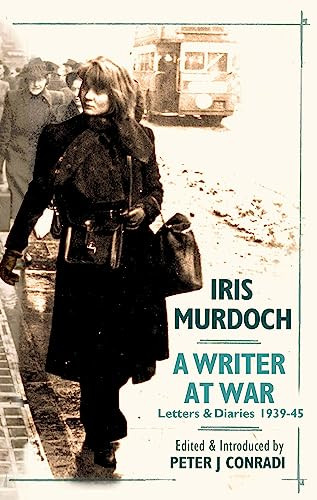 Iris Murdoch / A writer at war (Hardback)