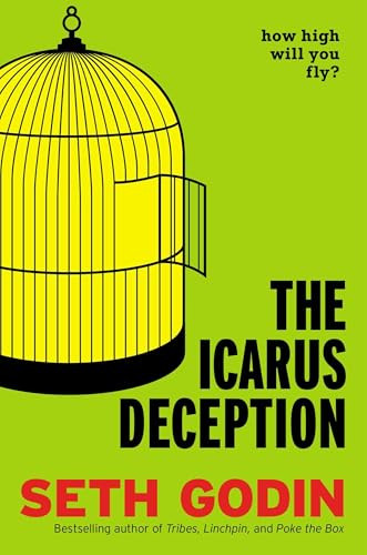 Seth Godin / The Icarus Deception How High Will You Fly (Hardback)