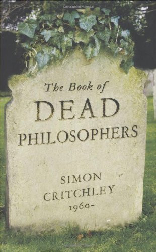 Simon Critchley / The book of dead philosophers (Hardback)