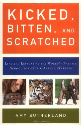 Amy Sutherland / Kicked, bitten, and snatched (Hardback)