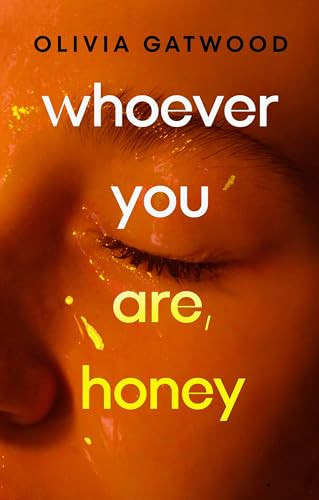 Olivia Gatwood / Whoever You Are, Honey (Hardback)