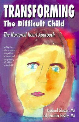 Howard Glasser / Transforming the Difficult Child (Large Paperback)