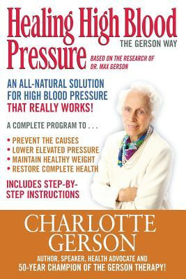Charlotte Gerson / Healing High Blood Pressure (Large Paperback)