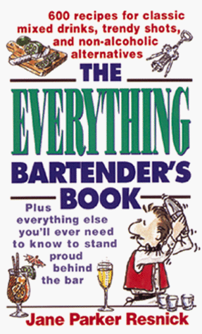 Jane Parker Resnick / The everything bartender's book