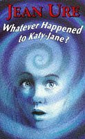 Jean Ure / Whatever Happened to Katy-Jane?