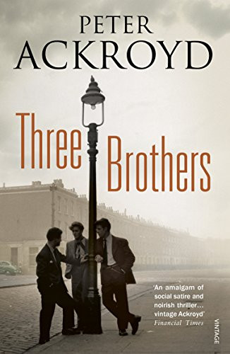 Peter Ackroyd / Three brothers