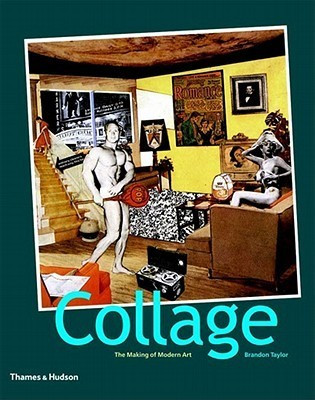 Brandon Taylor / Collage: The Making of Modern Art (Coffee Table Book)