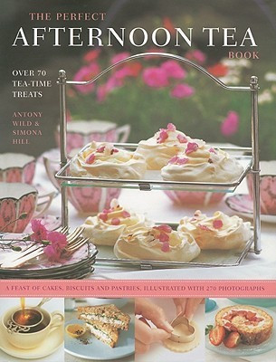 Antony Wild / The Perfect Afternoon Tea Book (Coffee Table Book)