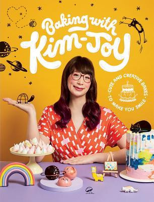 Baking with Kim-Joy: Cute and Creative Bakes to Make You Smile (Coffee Table Book)