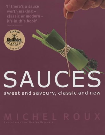 Michel Roux / Sauces : Sweet and Savoury, Classic and New (Coffee Table Book)