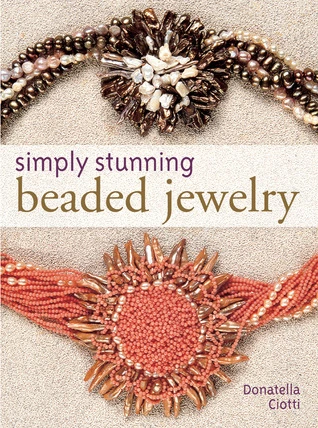 Donatella Ciotti / Simply Stunning Beaded Jewelry (Coffee Table Book)