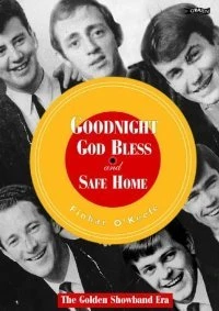 Finbar O'Keefe / Goodnight, God Bless and Safe Home: The Golden Showband Era (Coffee Table Book)