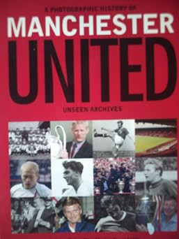 Manchester United (Unseen Archives) (Coffee Table Book)