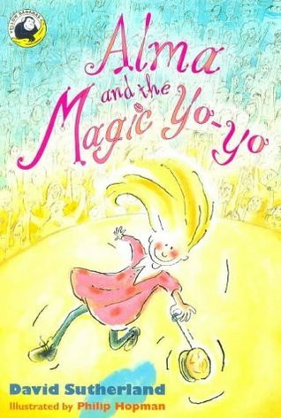 David Sutherland / Alma and the Magic Yo-yo (Large Paperback)