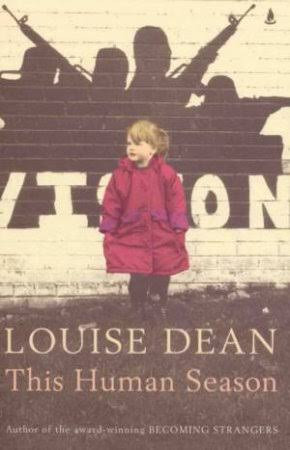 Louise Dean / This Human Season (Large Paperback)