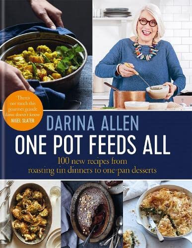 Darina Allen / One Pot Feeds All: 100 new recipes from roasting tin dinners to one-pan desserts (Coffee Table Book)