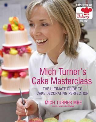 Mich Turner's Cake Masterclass (Coffee Table Book)