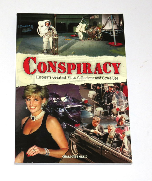 Charlotte Creig / Conspiracy : History's Greatest Plots, Collisions And Coverups (Coffee Table Book)