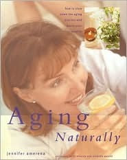 Jennifer Amerena / Aging Naturally: How to Slow down the Aging Process and Boost Your Vitality (Coffee Table Book)